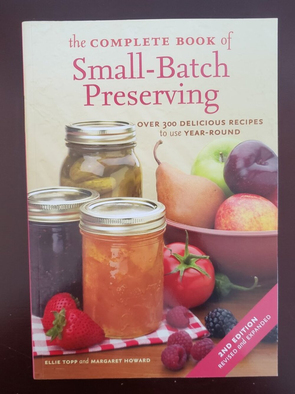 The Complete Book of Small-Batch Preserving- Ellie Topp, Margaret Howard
